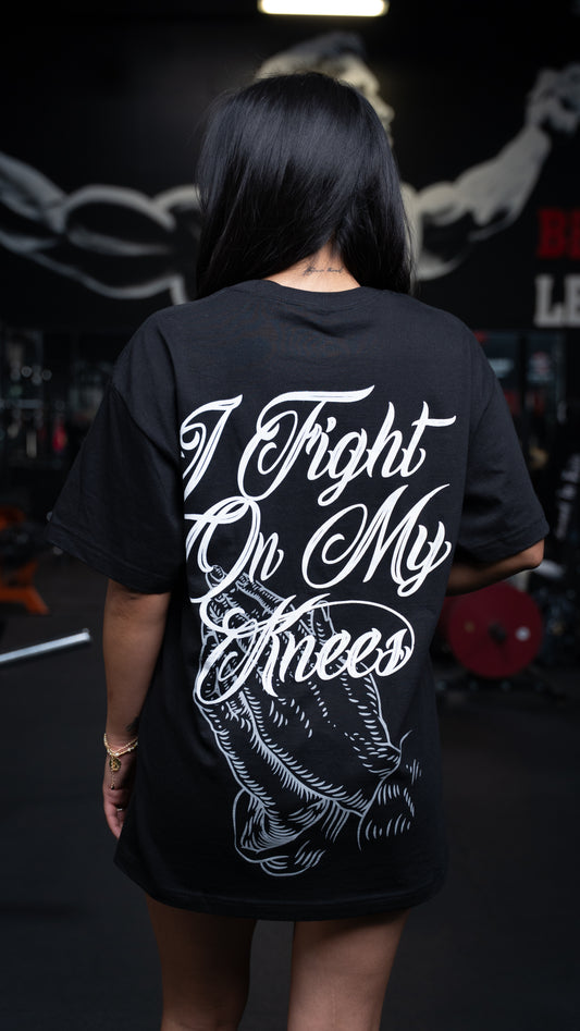 I Fight On My Knees Tee